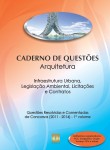 Caderno de Questões - ARQUITETURA - Infraestrutura Urbana, Legislação Ambiental, Licitações e Contratos - Questões Resolvidas e Comentadas de Concursos (2011 - 2014) - 1º Volume